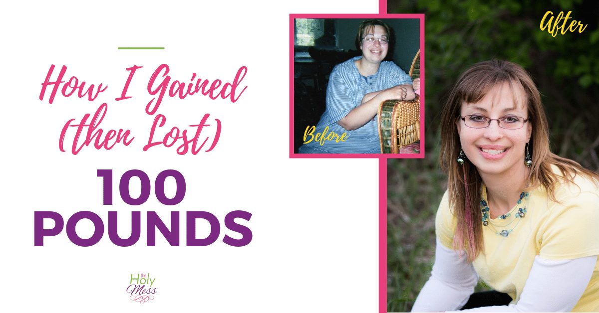 How I gained then lost 100 pounds