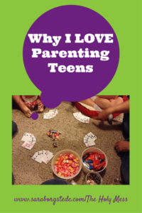 Why I Love Parenting Teens