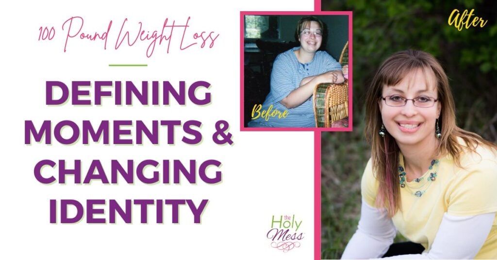 Weight Loss defining moments and changing identity