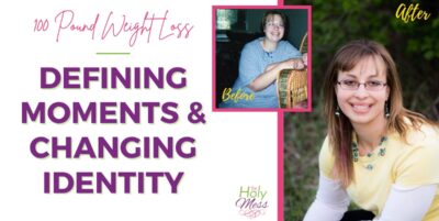 Weight Loss defining moments and changing identity