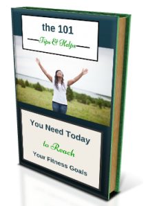The 101 Tips & Helps You Need Today to Reach Your Fitness Goals