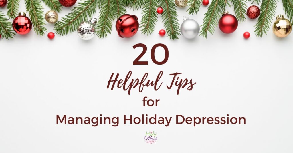 20 Helpful tips for Managing Holiday Depression