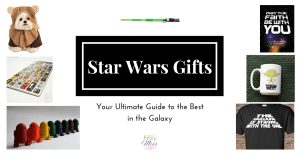 Star Wars Gifts: Your Ultimate Guide to the Best in the Galaxy|The Holy Mess