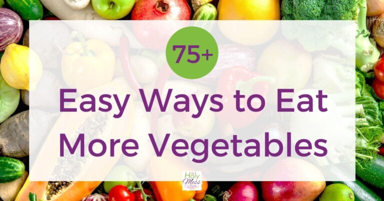 75+ Easy Ways to Eat More Vegetables The Holy Mess