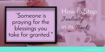 How to Stop Jealousy in its Tracks|The Holy Mess