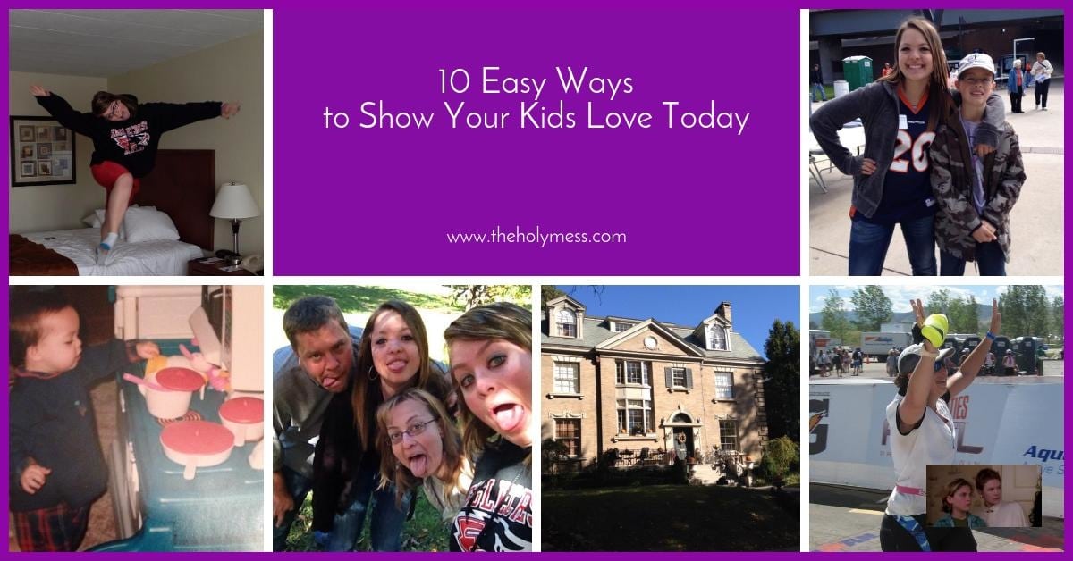 10 Easy Ways to Show Your Kids Love Today
