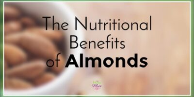 The Nutritional Benefits of Almonds|The Holy Mess