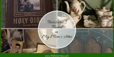 Treasures I Found in My Mom's Attic|The Holy Mess