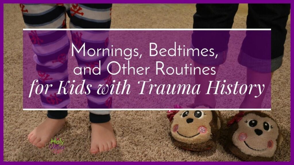 Mornings, Bedtimes, and Other Routines for Kids with Trauma History