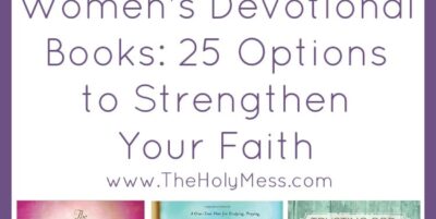 Women's Devotional Books: 25 Options to Strengthen your Faith|The Holy Mess