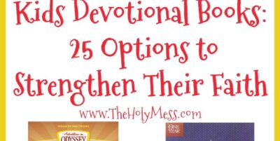 Kids' Devotion Books: 25 Options to Strengthen Their Faith|The Holy Mess