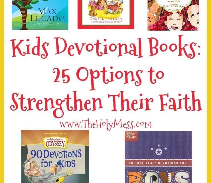 Kids' Devotion Books 25 Options to Strengthen Their Faith