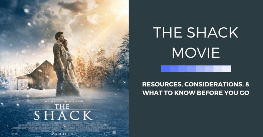 The Shack Movie Resources, and What to Know Before You Go