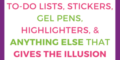 I Love Planners, Giant Calendars, To-Do Lists, Stickers, Gel Pens, and Anything Else that Gives the Illusion I Have My Life Together.
