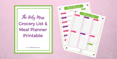 The Holy Mess Grocery List and Printable Meal Planner
