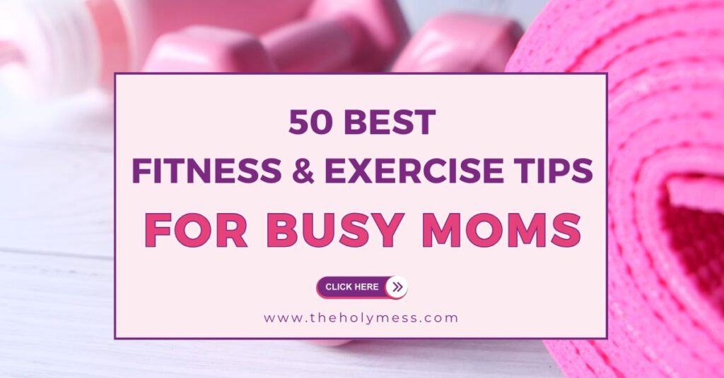 50 FITNESS TIPS FOR BUSY MOMS