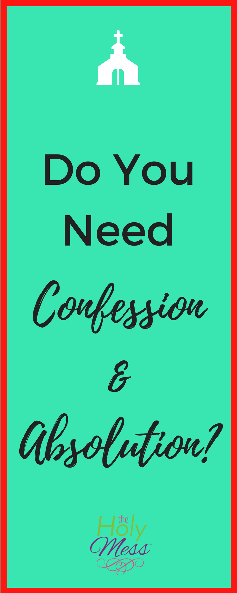 Do You Need Confession and Absolution?