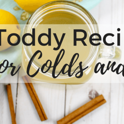 Hot Toddy Recipe for Cold and Cough to Feel Better Fast