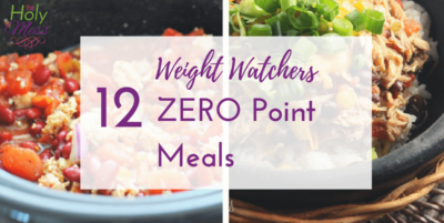 12 Weight Watchers Zero Point Meals