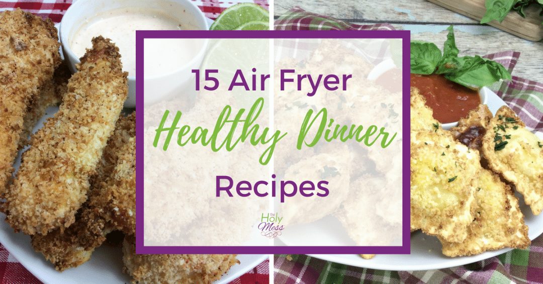15 Air Fryer Healthy Dinner Recipes