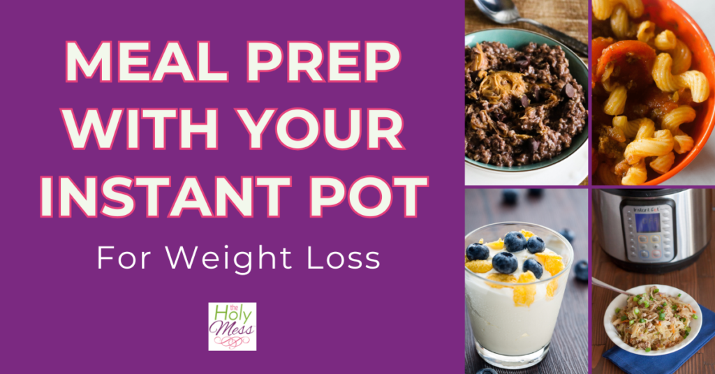 Meal Prep for Weight Loss with Your Instant Pot