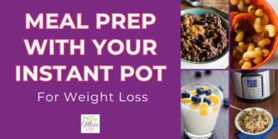 Meal Prep for Weight Loss with Your Instant Pot