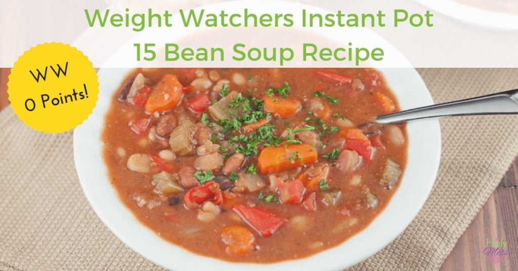 Weight Watchers Soup Recipe Instant Pot WW 0 Point Bean Soup The Holy Mess