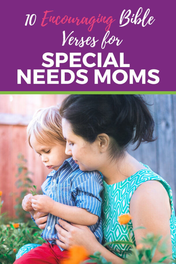 10 Bible Verses for the Overwhelmed Special Needs Mom