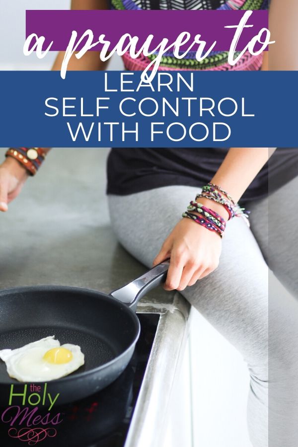A Prayer for Self-Control with Food
