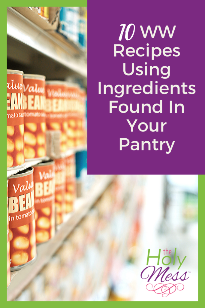 Aisle of canned goods, 10 WW recipes using ingredients from your pantry