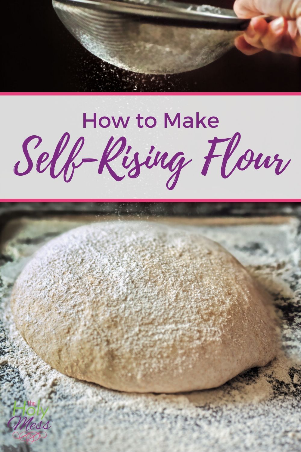 How to Make SelfRising Flour The Holy Mess