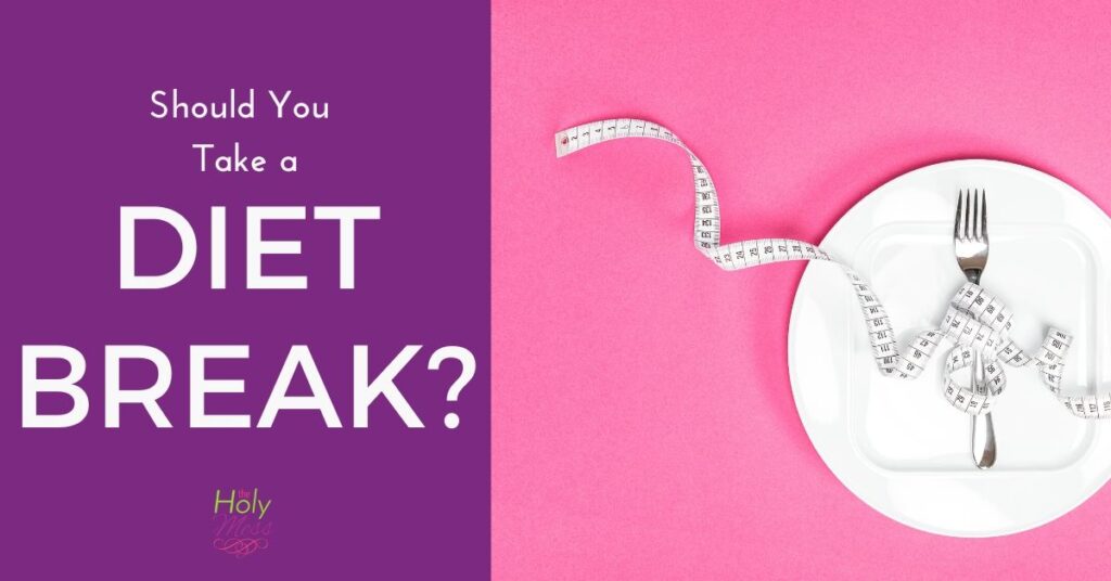 Should You Take a Diet Break?