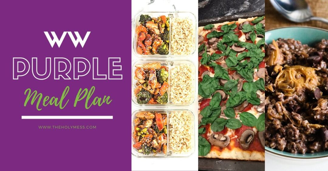 Weight Watchers Purple Meal Plan & Recipes The Holy Mess