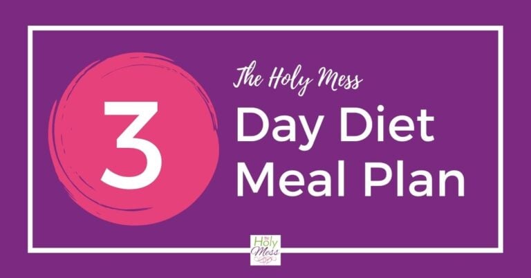 3 Day Diet Meal Plan The Holy Mess Diet For Weight Loss The Holy Mess