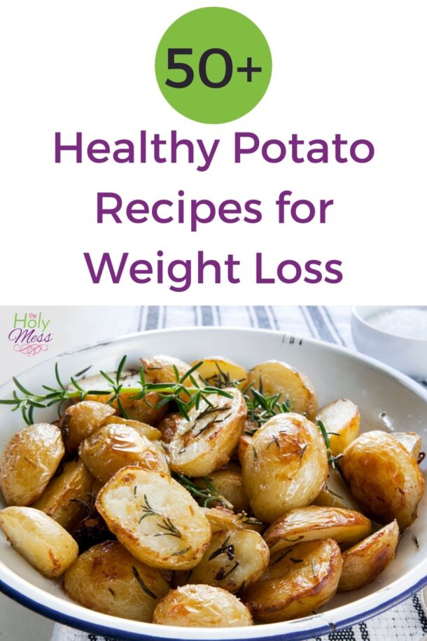 50+ Healthy Potato Recipes for Weight Loss The Holy Mess