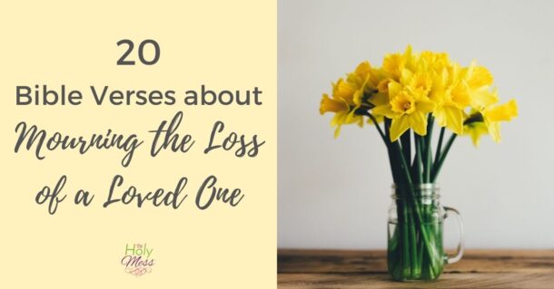 20 Bible Verses about Death of a Loved One The Holy Mess