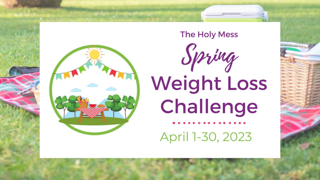 The Holy Mess Spring Weight Loss Challenge 2023