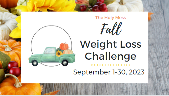 Holy Mess Fall Weight Loss Challenge 2023