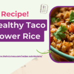 Easy Healthy Taco Cauliflower Rice