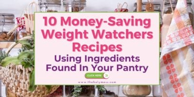 10 Money Saving Weight Watchers Recipes