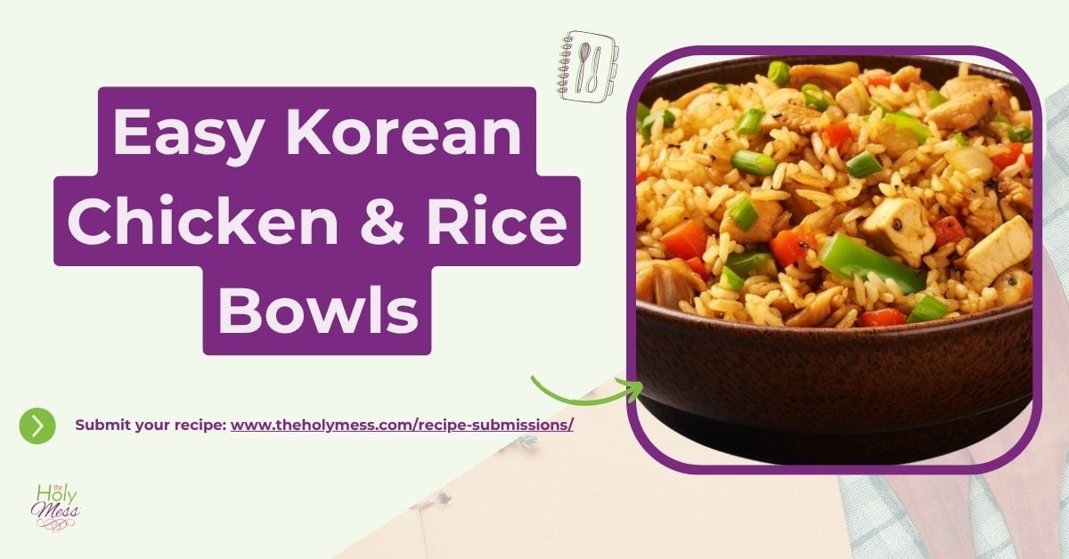 Easy Korean Chicken & Rice Bowl (Reader Recipe)