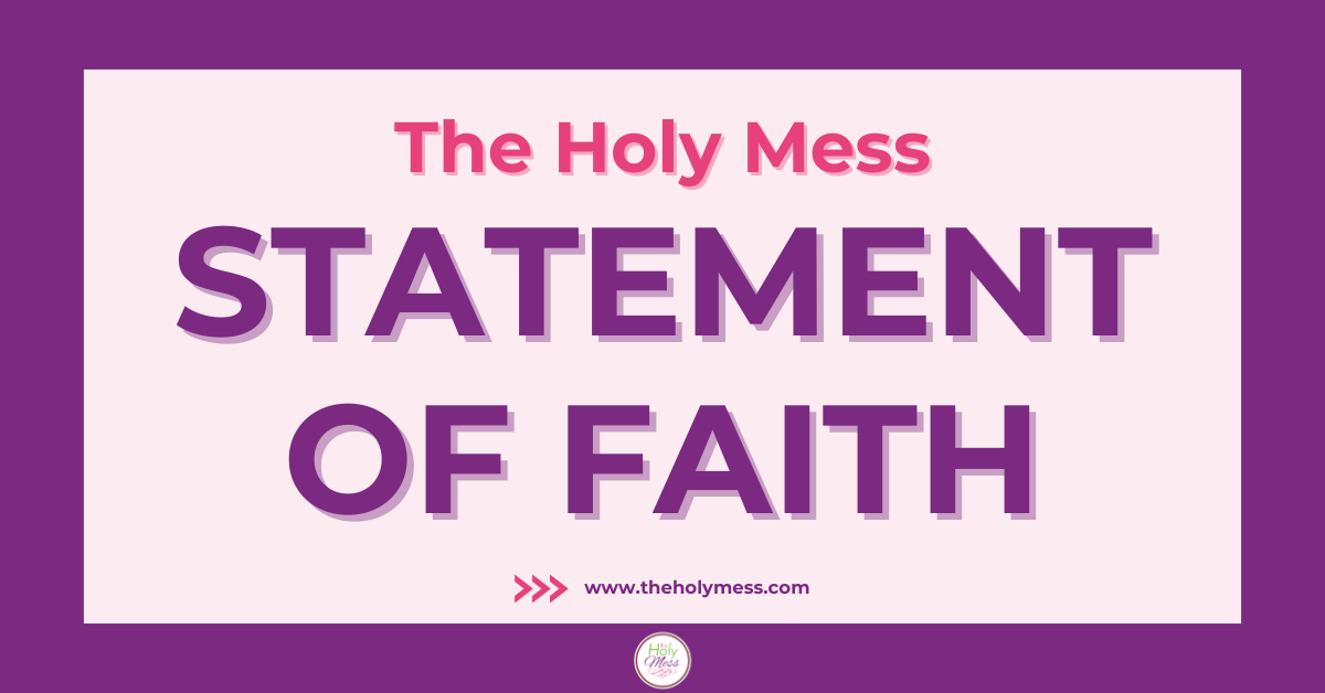 Faith Mess Statement of Faith: What We Believe - The Holy Mess