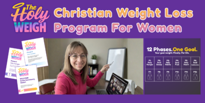The Holy Weigh Christian Weight Loss Program for Women
