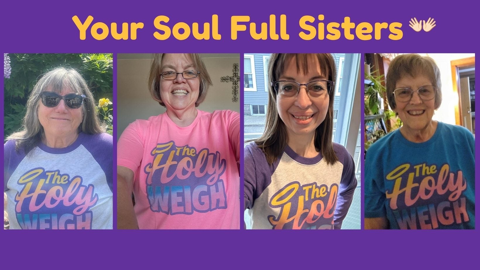 Four The Holy Weigh members, Soul Full Sisters, wearing The Holy Weigh t-shirts